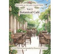 Botanical Escape Collection Vol.5 - Botanical Café: A Cozy Retreat Surrounded by Flowers & Greenery