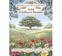 Botanical Escape Collection Vol.8 -Wildflower Meadow: A Peaceful Journey Through Sunlit Hills and Untamed Blooms