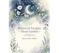 Botanical Escapes: ～Moon Garden～