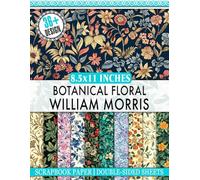 Botanical Floral William Morris Scrapbook Paper: Vintage Inspired Decorative Paper for Journaling, Scrapbooking, Crafting, and Mixed Media