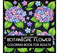 Botanical Flower Coloring Book for Adults: 50 Elegant Floral Designs for Relaxation, Stress Relief & Mindfulness