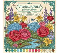 Botanical Flowers Color By Number: Adult Coloring Book with Beautiful Floral Designs for Relaxation, Mindfulness, and Stress Relief
