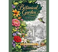 Botanical Garden: A Coloring Journey for Calm & Creativity