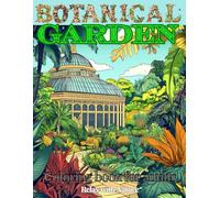 Botanical Garden: Coloring Book for Adults: Relax with Nature