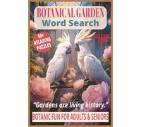 BOTANICAL GARDEN WORD SEARCH: 50+ Easy-to-Read Puzzles in a Word Find Book About Botanic Gardens, Gardening Cultivation, Plants, Flowers & Facts | ... Memory Games Gift for Adults & Holidays.