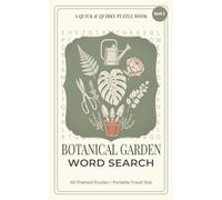 Botanical Garden Word Search: 60 Easy to Read Word Find Puzzles for Adults, Seniors and Teens. Portable 5 x 8 Travel Size. For Plant Lovers! Small Books. Big Challenges!