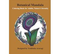 Botanical Mandala: Coloring Book for Adults. Nature's Serenity