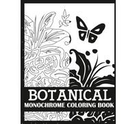 Botanical Monochrome Coloring Book: Bold, Single Color Botanical Coloring Book for Adults
