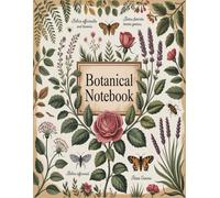 Botanical Notebook - Elegant Nature-Inspired Design: For Students, Teachers, Artists, and Creative Professionals - Ideal for Note-Taking, Planning, and Everyday Writing