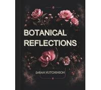 Botanical Reflections: A Healing Companion of Ritual, Reflection and Inner Restoration
