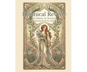 Botanical Reverie: An Elegant Art Nouveau Coloring Book for Adults