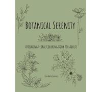Botanical Serenity: Bold and Easy Coloring Book for Adults with Large Print Floral Designs for Relaxation and Stress Relief