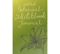 Botanical Sketchbook Journal - Forest Edition: 5.5" x 8.5" Dot Grid Pages for Structured Sketching & Creative Layouts
