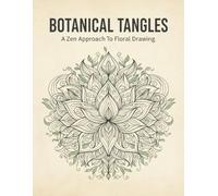 Botanical Tangles: A Zen Approach To Floral Drawing