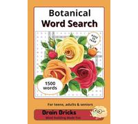 Botanical Themed Word Search Puzzle book: Word Search (easy to read print) about botanicals, including flowers, trees, ferns, moss, tropical & desert plants. 6x9", 188 pages, 1500 words,125 puzzles,