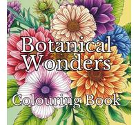 Botanical Wonders Colouring Book