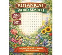 Botanical Word Search: Puzzle Book For Botanical Lovers | 55 Relaxing Nature-Themed Large Print Book about Plants, Trees, Gardens and More | 8.5x11 ... Gardeners, Plant Lovers & Flower Enthusiasts