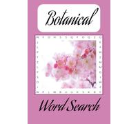 Botanical Word Search Puzzle Book: Word Searches with Easy to Read Print About Botanicals, Plants, Greenery, and More [6x9 inches, 110 pages]...Gift for Vacations, Holidays, and Free Times