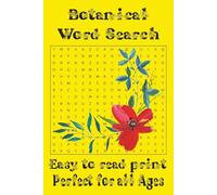 Botanical Word Search: Word Searches with easy to read print about Botanical, Plants, Flowers, and more I 6x9 inches, 110 pages I 50+ puzzles… Gift for Vacation, Holidays, and Free Times.