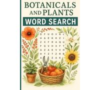 Botanicals and Plants Word Search: 80+ Themed Puzzles with Interesting Facts about Plants, Flowers, Gardening, Nature, and More - with Solutions | ... Backyard Garden Enthusiasts and Nature Lovers