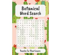 Botanics and Plants Word Search Puzzle Book about Flowers, Trees, Herbs, Fruits & Nature Words: Plant and Garden Word Search Puzzle Collection | ... Free Time Gift for Gardeners and Puzzle Fans