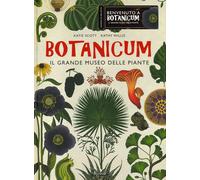 Botanicum. Il grande museo delle piante. Ediz. a colori - Scott Katie, Wil...