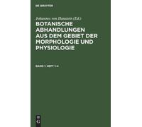Botanische Abhandlungen Aus Dem Gebiet Der Morphologie Und Ph (Copertina rigida)