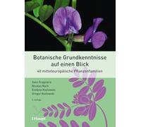 Botanische Grundkenntnisse auf einen Blick: 40 mitteleuropäische Pflanzenfamilien