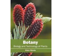 Botany: Biology and Technology of Plants (Copertina rigida)