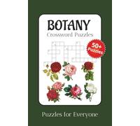 Botany Crossword Puzzles: Crossword Puzzle book with easy to read print about Botany, flowers, plants and more| 6 x 9 inches, 120 pages| 50+ puzzles... Gift for Plantlovers, Gardening and free times