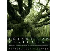 Botany for Designers: A Practical Guide for Landscape Architects and Other Professionals