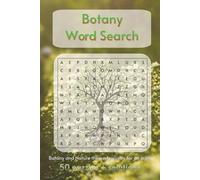 Botany & Nature Word Search: 50 Puzzles for Nature Lovers | 6x9 inches, 100 pages | 50 puzzles .. Great gift for Birthdays, Holiday, Teens, Nature lovers and more
