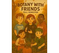 Botany with Friends: Fall Semester: 1