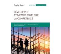 Boterf Guy Le Développer et mettre en oeuvre la compétence (Tascabile)