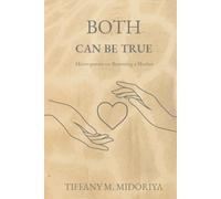 Both Can Be True: Micro-poems on Becoming a Mother