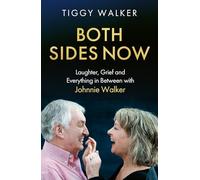Both Sides Now: Laughter, grief and everything in between with Johnnie Walker - The new inspiring and witty memoir