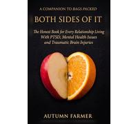 Both Sides of It: The Honest Book for Every Relationship Living with PTSD, Mental Health Issues and Traumatic Brain Injuries