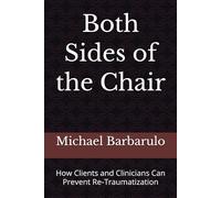 Both Sides of the Chair: How Clients and Clinicians Can Prevent Re-Traumatization