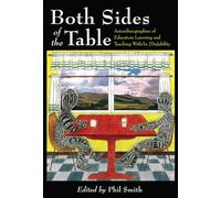 Both Sides of the Table: Autoethnographies of Educators Learning and Teaching With/In [Dis]ability: 12