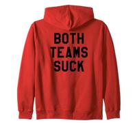 Both Teams Suck I Hope Both Teams Lose I Hate Both Teams Felpa con Cappuccio