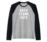 Both Teams Suck I Hope Both Teams Lose I Hate Both Teams Maglia con Maniche Raglan