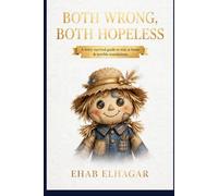 Both wrong,Both hopeless: sarcastic survival guide for anyone who has ever loved someone from a different planet-or at least a different side of the Atlantic.