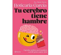 Boticaria Garcí Tu Cerebro Tiene Hambre: 5 Grandes Cambios Que Te Ay (Tascabile)