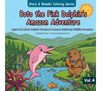 Boto the Pink Dolphin's Amazon: Ages 3-12 | River Dolphin Wonders & Amazon Rainforest Wildlife Adventure