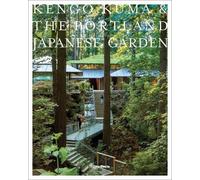 Botond Bognár Balázs B Kengo Kuma and the Portland Japanese G (Copertina rigida)