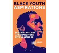 Botshabelo Maja Black Youth Aspirations (Copertina rigida)