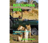 BOTSWANA 2026: Okavango Delta & Eco-Safari Trails