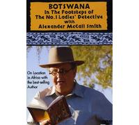 Botswana: In the Footsteps of the No. 1 Ladies’ Detective With Alexander McCall Smith