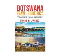 BOTSWANA TRAVEL GUIDE 2025