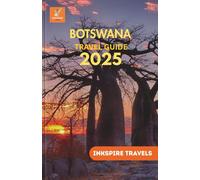 BOTSWANA Travel Guide 2025: A Complete Exploration of India’s Capital: Iconic Sites, Local Experiences, Hidden Gems, and Culinary Delights